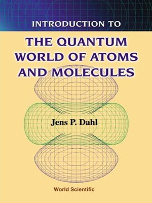 cover image of Introduction to the Quantum World of Atoms and Molecules